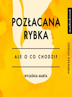 cover image of Pozłacana rybka - Opracowanie - Ale o co chodzi?